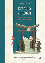 Broché Kamis & Torii : esprits, fantômes et sagesse du Japon de Lafcadio Hearn