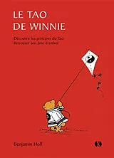 Broschiert Le tao de Winnie : découvrir les principes du tao, retrouver son âme d'enfant von Benjamin Hoff