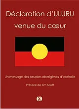 Broschiert Déclaration d'Uluru venue du coeur : un message des peuples aborigènes d'Australie von 