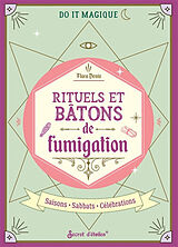 Broché Rituels et bâtons de fumigation : saisons, sabbats, célébrations de Flora Denis