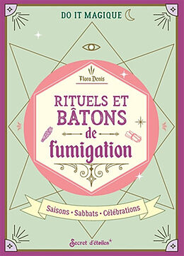 Broché Rituels et bâtons de fumigation : saisons, sabbats, célébrations de Flora Denis