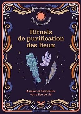 Broschiert Rituels de purification des lieux : assainir et harmoniser votre lieu de vie von Caroline Chermeux