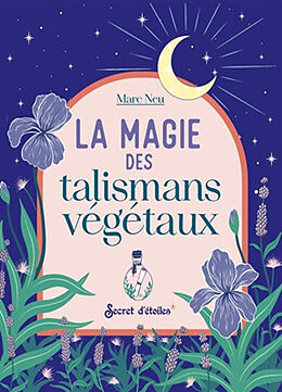 Broché La magie des talismans végétaux de Marc Neu