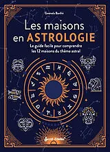 Broschiert Les maisons en astrologie : le guide facile pour comprendre les 12 maisons du thème astral von Gwenola Bonfré