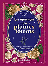 Broché Les messages des plantes totems : à chaque personnalité sa plante alliée de Anne-Sophie Casper