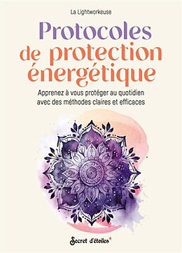 Broché Protocoles de protection énergétique : apprenez à vous protéger au quotidien avec des méthodes claires et efficaces de Maria la lightworkeuse