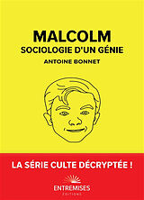 Broché Malcolm : sociologie d'un génie de Antoine Bonnet