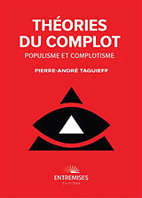 Broché Théories du complot : populisme et complotisme de Pierre-André Taguieff