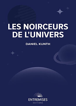 Broschiert Les noirceurs de l'Univers von Daniel Kunth