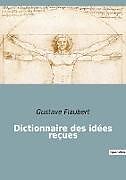 Couverture cartonnée Dictionnaire des idées reçues de Gustave Flaubert