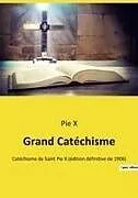 Kartonierter Einband (Kt) Grand Catéchisme von Pie X