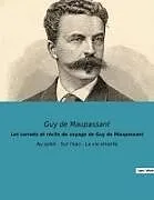 Kartonierter Einband Les carnets et récits de voyage de Guy de Maupassant von Guy de Maupassant