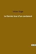 Couverture cartonnée Le Dernier Jour d un condamné de Victor Hugo