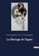 Couverture cartonnée Le Mariage de Figaro de Pierre-Augustin Caron De Beaumarchais