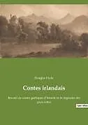 Kartonierter Einband Contes irlandais von Douglas Hyde