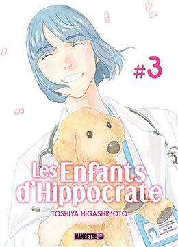 Broché Les enfants d'Hippocrate. Vol. 3 de Toshiya Higashimoto