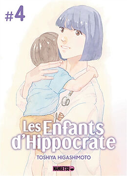 Broché Les enfants d'Hippocrate. Vol. 4 de Toshiya Higashimoto