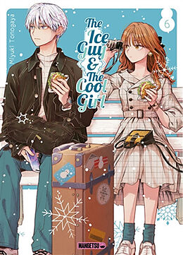 Broschiert The ice guy & the cool girl. Vol. 6 von Miyuki Tonogaya