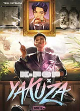 Broschiert K-pop x Yakuza. Vol. 1 von Teki Yatsuda