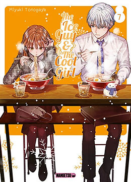 Broché The ice guy & the cool girl. Vol. 7 de Miyuki Tonogaya