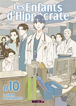 Broché Les enfants d'Hippocrate. Vol. 10 de Toshiya Higashimoto