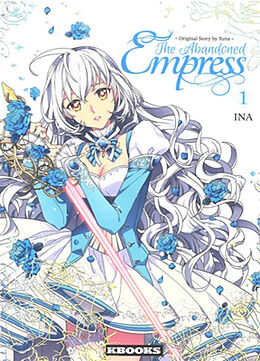 Broché The abandoned empress. Vol. 1 de Yuna; Ina