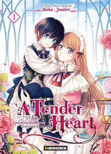 Broché A tender heart : comment je suis devenue la servante du duc. Vol. 1 de Jooahri; Aloha