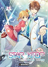 Broschiert Mon oncle est une star de k-pop. Vol. 1 von Wonjin; Nopni Huh
