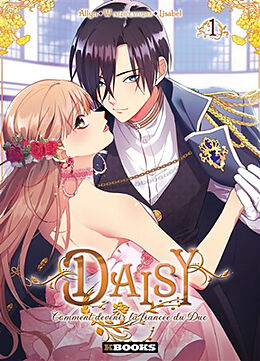 Broché Daisy : comment devenir la fiancée du duc. Vol. 1 de W; Lisabel