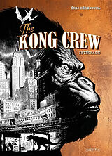 Broché The Kong crew : artist's edition : intégrale de Herenguel-e