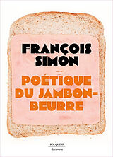 Broché Poétique du jambon-beurre de François Simon