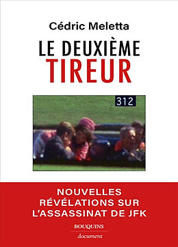 Broché Le deuxième tireur : nouvelles révélations sur l'assassinat de JFK de Cédric Meletta