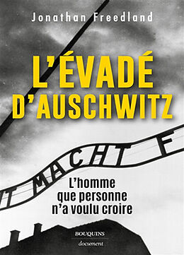 Broché L'évadé d'Auschwitz : l'homme que personne n'a voulu croire de Jonathan Freedland