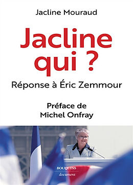 Broché Jacline qui ? : réponse à Eric Zemmour de Jacline Mouraud