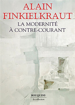 Broché La modernité à contre-courant de Alain Finkielkraut