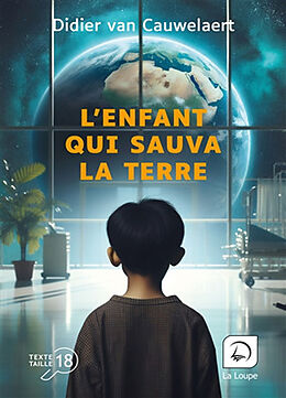 Broché L'enfant qui sauva la Terre de Didier Van Cauwelaert