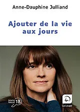 Broschiert Ajouter de la vie aux jours von Anne-Dauphine Julliand