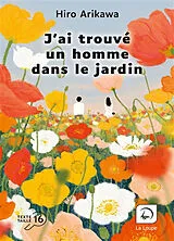 Broschiert J'ai trouvé un homme dans le jardin von Hiro Arikawa