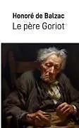 Kartonierter Einband Le père Goriot von Honoré de Balzac