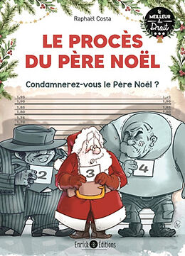 Broché Le procès du Père Noël : condamnerez-vous le Père Noël ? de Raphaël Costa