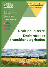 Broché Droit de la terre, droit rural et transitions agricoles : cycle de conférences 2020-2021 : Faculté de droit de Laval,... de Sylvie ; Boyer, Pierre-Louis ; J Lebreton-Derrien