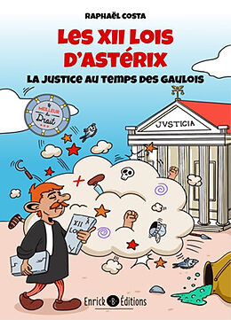 Broché Les XII lois d'Astérix : la justice au temps des Gaulois de Raphaël Costa