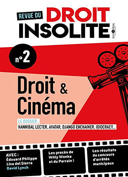 Revue Revue du droit insolite, n° 2. Droit & cinéma : Hannibal Lecter, Avatar, Django unchained, Idiocracy... de Revue