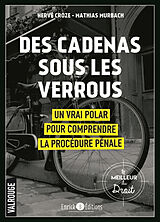 Broché Valrouge. Des cadenas sous les verrous : un vrai polar pour comprendre la procédure pénale de Herve ; Murbach, Mathias Croze