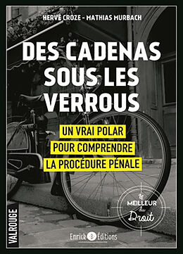 Broché Valrouge. Des cadenas sous les verrous : un vrai polar pour comprendre la procédure pénale de Herve ; Murbach, Mathias Croze