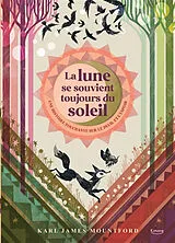 Kartonierter Einband LA LUNE SE SOUVIENT TOUJOURS DU SOLEIL von NICOLE YEN;KARL JAMES MOUNTFORD