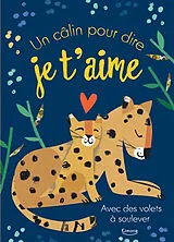 Kartonierter Einband UN CÂLIN POUR DIRE JE T'AIME von EMILY BANNISTER;KAY VINCENT