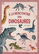Broschiert A la rencontre des dinosaures von Susan; Barker, Vicky Martineau