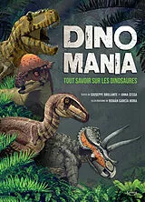 Broschiert Dinomania : tout savoir sur les dinosaures von Giuseppe; Cessa, Anna; Mora, R.G. Brillante
