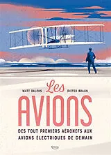 Broschiert Les avions : des tout premiers aéronefs aux avions électriques de demain ? von Matt; Braun, Dieter Ralphs
